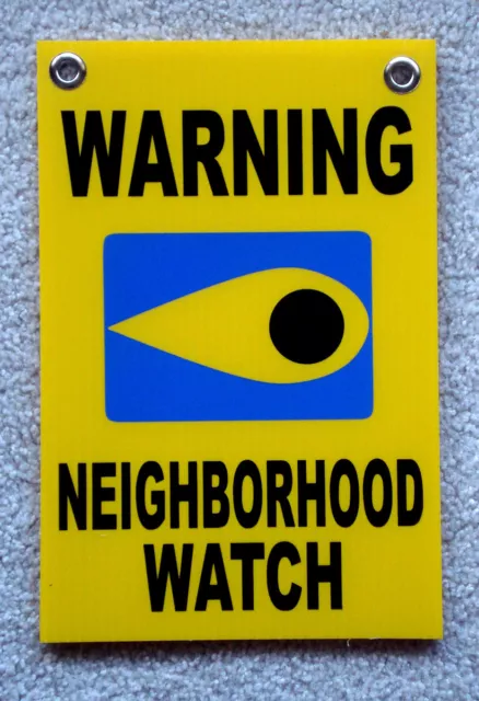 WARNING NEIGHBORHOOD WATCH SIGN w/ Grommets  8"x12" Plastic Coroplast  Safety y