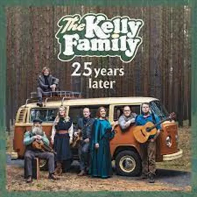The Kelly Family - 25 Years Later CD : NEW