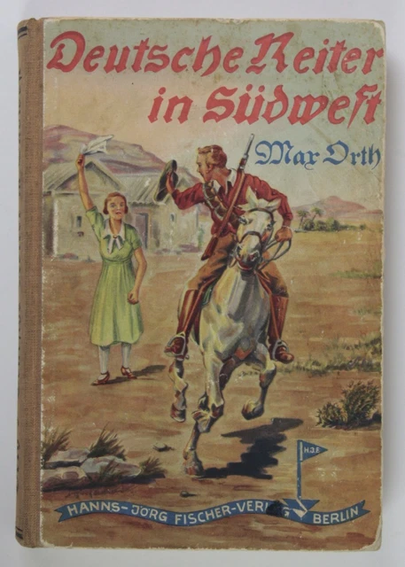 Deutsche Reiter in Südwest. Eine Geschichte aus unserer alten Kolonie Südwestafr