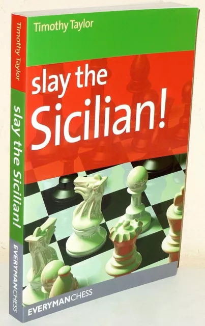 SCHACH CHESS - Timothy Taylor: Slay the Sicilian!