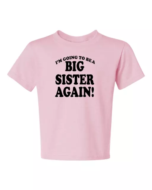 BIG SISTER AGAIN #1  MANY COLORS KIDS TEE 6 Months TO 18-20=XL So cute!