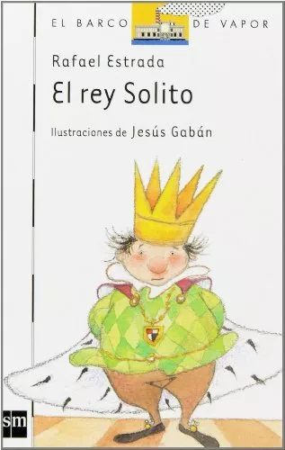 El rey solito [edición especial] (barco de vapor blanca) (spanish edition)