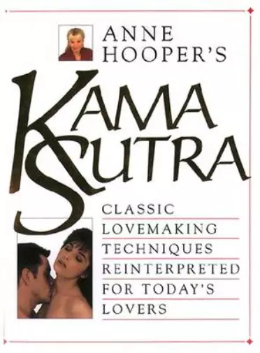 Kama Sutra: Classic Lovemaking Techniques Reinterpreted for Today's Lovers, Anne