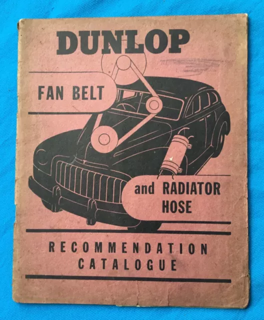 1940’s-50’s DUNLOP Fan Belt & Radiator Hose Recommendation Catalogue 36 pages