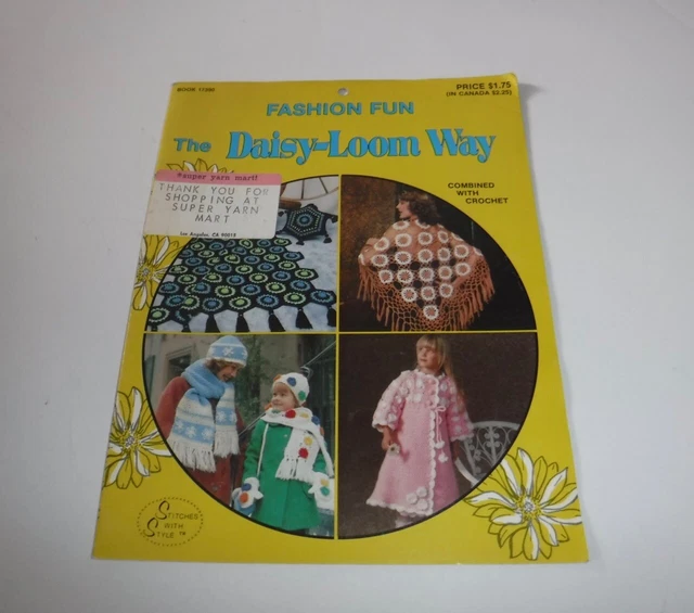 The DAISY LOOM WAY Fashion Fun Stitches With Style Book #17390 The DAISY LOOM WAY Fashion Fun Stitches With Style Book #17390
