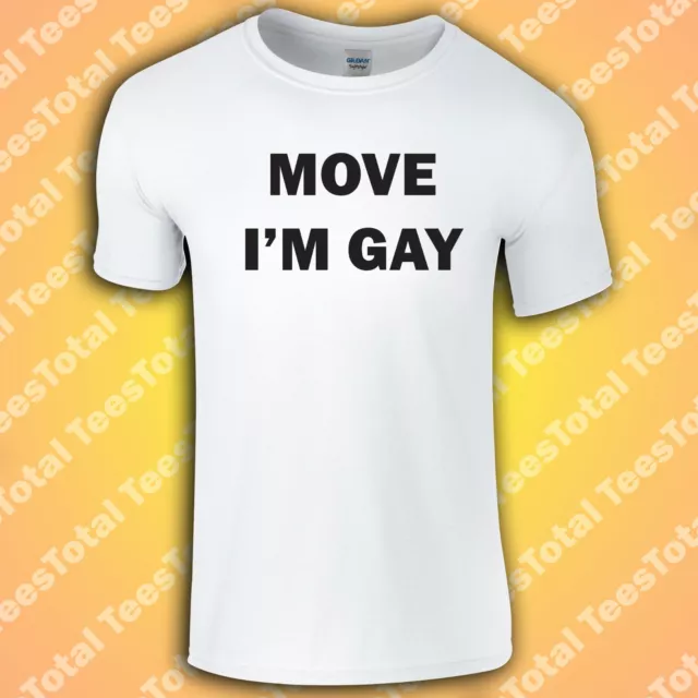 Move I'm Gay T-Shirt | Billy Eichner | Funny | LGBT | Queer | LGBTQ