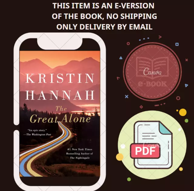 The Great Alone: A Novel by Kristin Hannah