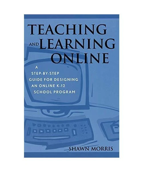 TEACHING AND LEARNING Online: A Step-by-Step Guide for Designing an ...