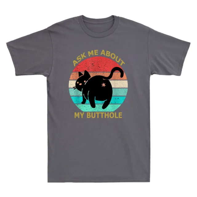 Ask Me About My Butthole Funny Cat Kitten Meme Vintage Men's T-Shirt Cotton Tee