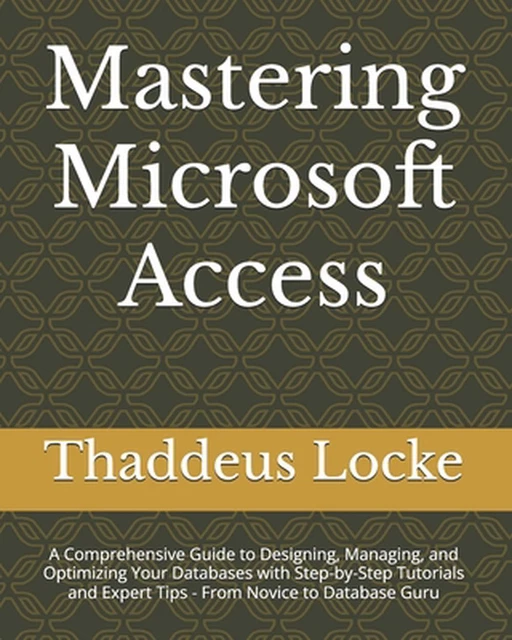 Mastering microsoft access un guide complet de conception de gestion