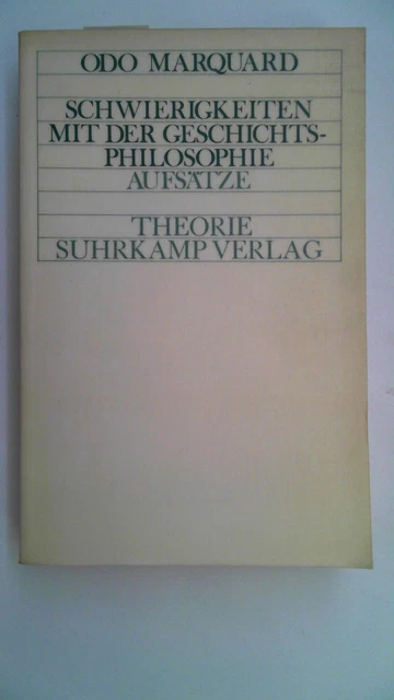Schwierigkeiten mit der Geschichtsphilosophie. Marquard, Odo: