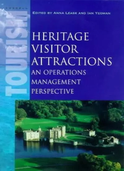 HERITAGE VISITOR ATTRACTIONS: An Operations Management Perspective By ...