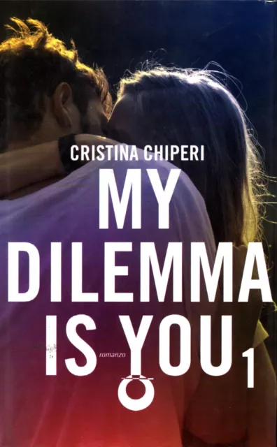 My dilemma is you vol.1 di Chiperi, Cristina ed. Leggereditore