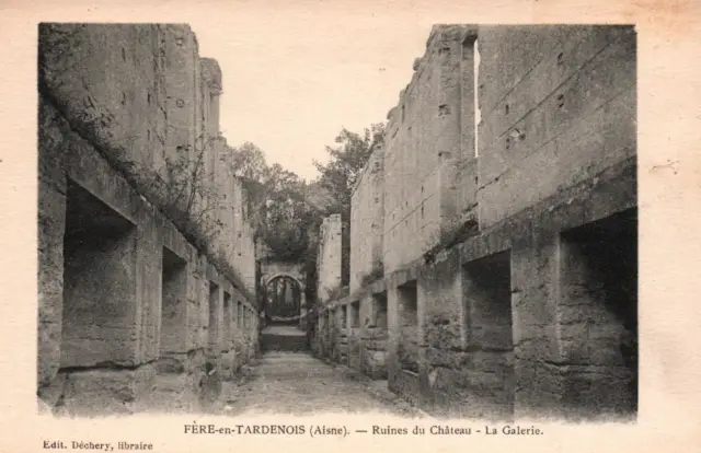 CPA Military 02. FAIRE IN TARDENOIS (Aisne) - ruins of the castle - La Galerie
