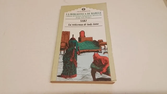 SAKI - LA RETICENZA DI LADY ANNE, OSCAR LA BIBLIOTECA DI BABELE, 3s25 SAKI - LA RETICENZA DI LADY ANNE, OSCAR LA BIBLIOTECA DI BABELE, 3s25