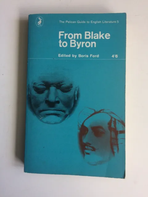 From Blake to Byron:The Pelican Guide to English Literature:Edited by Boris Ford