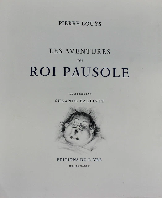 Pierre Louÿs Les aventures du roi Pausole Ill. de Suzanne Ballivet Tirage limité
