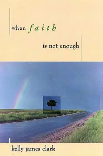 When Faith is Not Enough - Paperback By Clark, Mr. Kelly James - GOOD