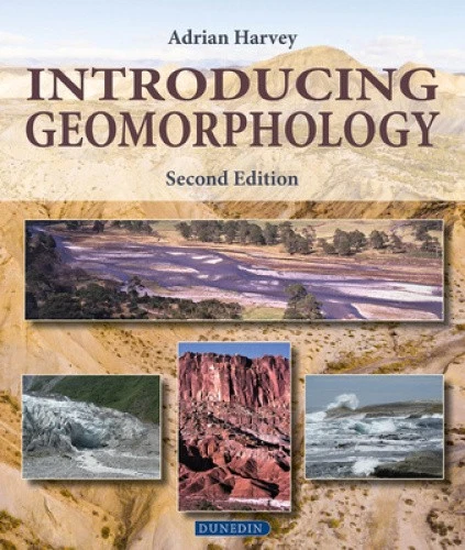 INTRODUCING GEOMORPHOLOGY: A Guide to Landforms and Processes ...