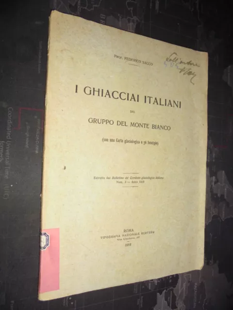 Sacco Federico ; I GHIACCIAI ITALIANI DEL GRUPPO DEL MONTE BIANCO ; Bertero 1918