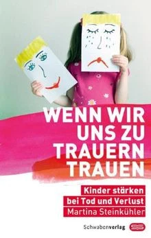 WENN WIR UNS zu trauern trauen: Kinder stärken bei To... | Livre | état ...