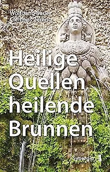 Heilige Quellen, heilende Brunnen: Überarbeitete und ... | Livre | état très bon