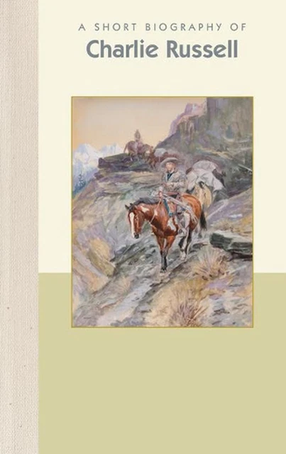 A SHORT BIOGRAPHY of Charles M. Russell by Emily Wilson (English ...
