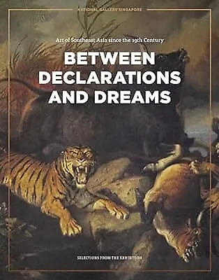 Between Declarations and Dreams: Art of Southeast Asia since the 19th Century: S