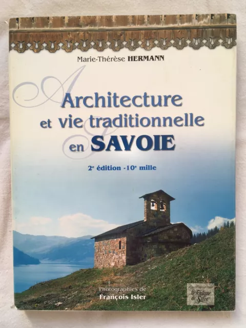 Architecture et vie traditionnelle en Savoie, Marie-Thérèse Hermann.