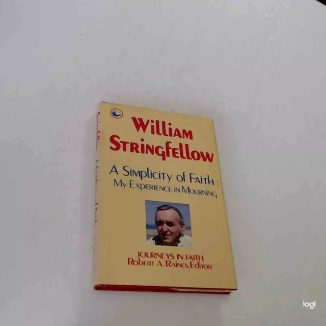 A Simplicity of Faith: My Experience in Mourning by William Stringfellow. (1982,