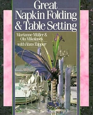 Great Napkin Folding & Place Setting, Muller, Marianne & Mikolasek, Ola & Tapper