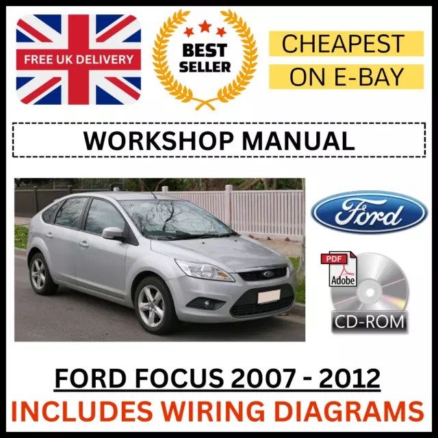 FORD FOCUS 2007 - 2012 Workshop Manual Service Repair Guide + WIRING DIAGRAMS CD