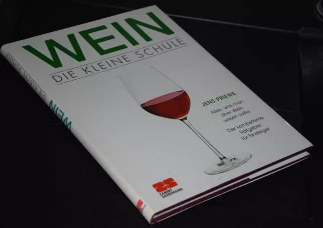 Wein - Die kleine Schule: Der kompetente Ratgeber für Einsteiger. Jens Priewe