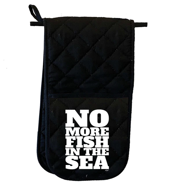 No More Fish In The Sea Gift Funny Novelty Kitchen Double Oven Gloves Mitt Mitts