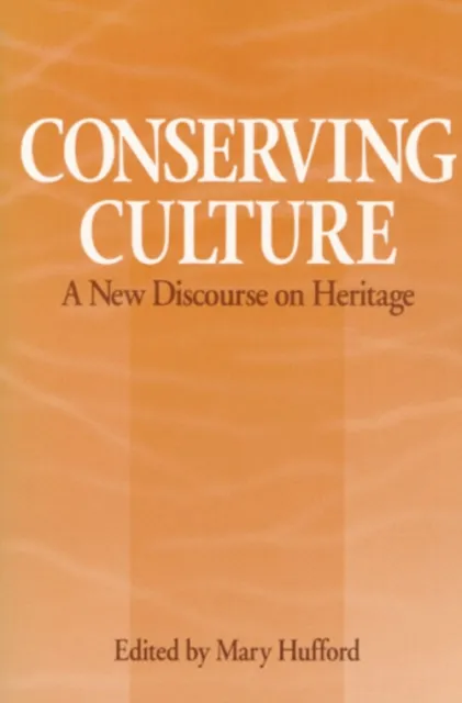 Conserving Culture: A Neuf Veste Isolante Sur Heritage Livre de Poche