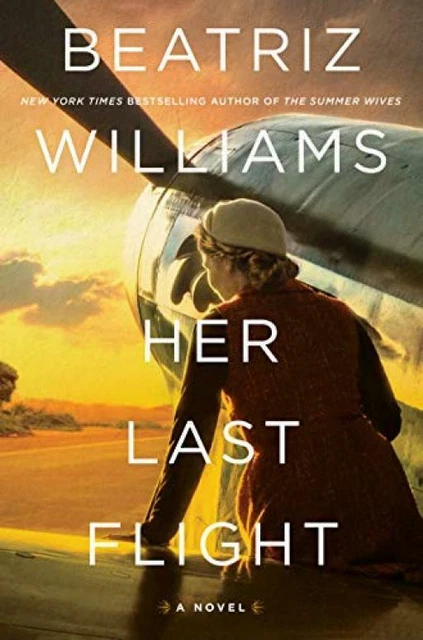 Her Last Flight - Beatriz Williams - Very Good - Hardcover