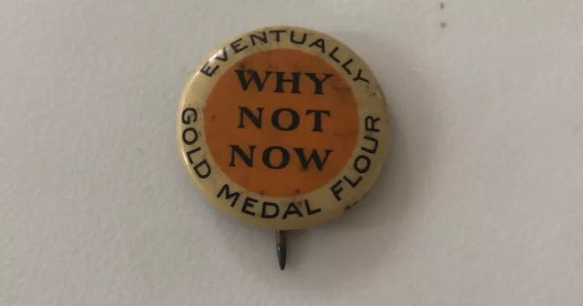 Gold Medal Flour “Eventually Why Not Now” Promo Small Pin Whitehead Hoag RARE