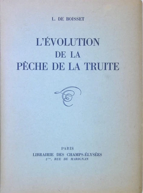 Livre Ancien – L'Évolution De La Pêche De La Truite Par L. De Boisset, XIXe