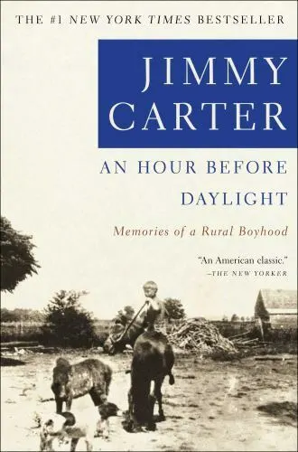 An Hour Before Daylight : Memoirs of a Rural Boyhood by Jimmy Carter (2001,...