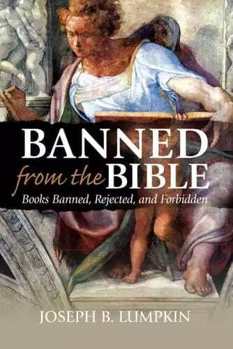 Banned From The Bible Books Banned Rejected And Forbidden YD Lumpkin English Pap