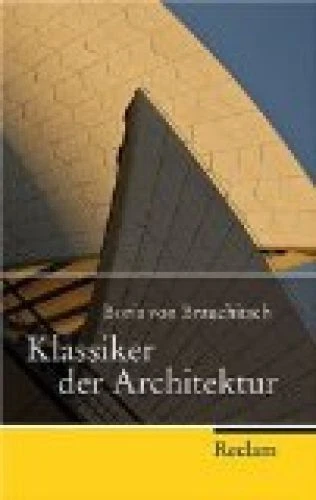 Klassiker der Architektur. Reclam-Taschenbuch ; Nr. 20165 Brauchitsch, Boris von