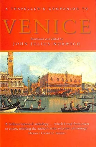 Venice, A Travellers Companion: A T..., Norwich, John J