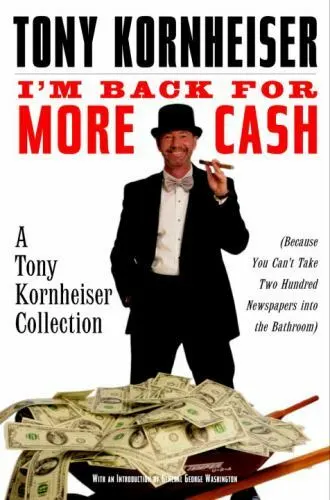 I'm Back for More Cash: A Tony Kornheiser Collection (Because You Can't Take...