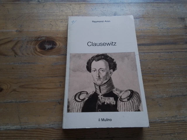 Raymond Aron Clausewitz Il Mulino 1991, 3l23