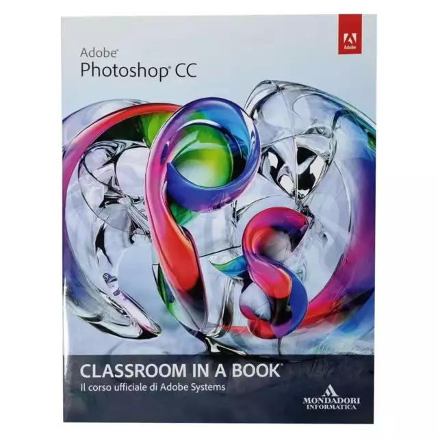 AA.VV. - ADOBE PHOTOSHOP CC - CLASSROOM IN A BOOK - Corso Ufficiale