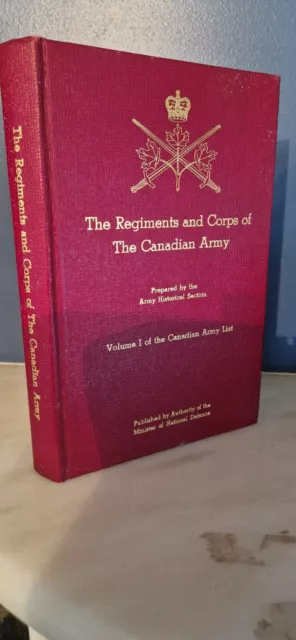 THE REGIMENTS AND Corps of The Canadian Army Volume 1 1964 £19.99 ...