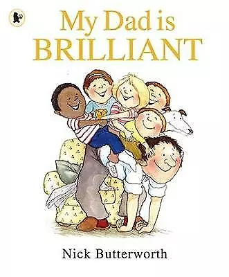My Dad Is Brilliant by Nick Butterworth (Paperback, 2008)