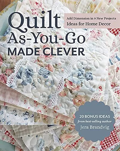 Quilt As-You-Go Hergestellt Klevere: Add Maße IN 9 Neu Projekte, Ideen für Heim