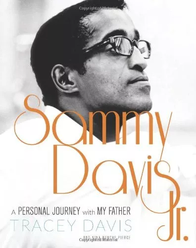 Sammy Davis Jr.: A Personal Journey with My Father-Tracey Davis,