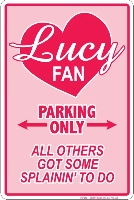 I LOVE LUCY / LUCY FAN PARKING ONLY    /  8x12 metal sign  / Lucille Ball Arnaz